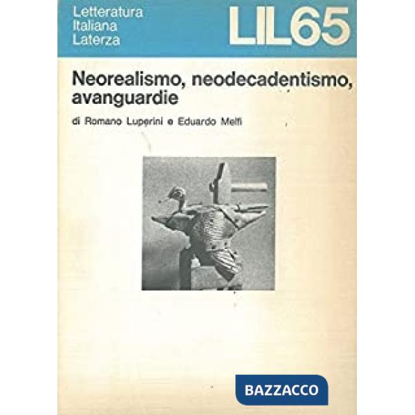 Neorealismo, neodecadentismo, avanguardie