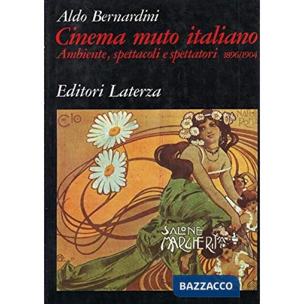 Cinema muto italiano. Vol. 1: Ambiente, spettacoli e spettatori (1896 - 1904)