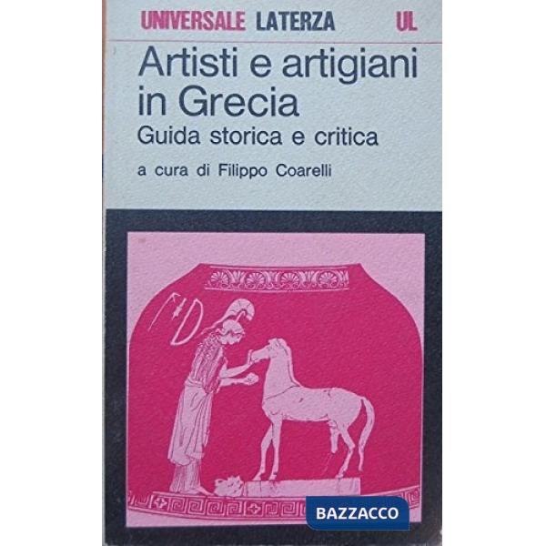 Artisti e artigiani in Grecia. Guida storica e critica