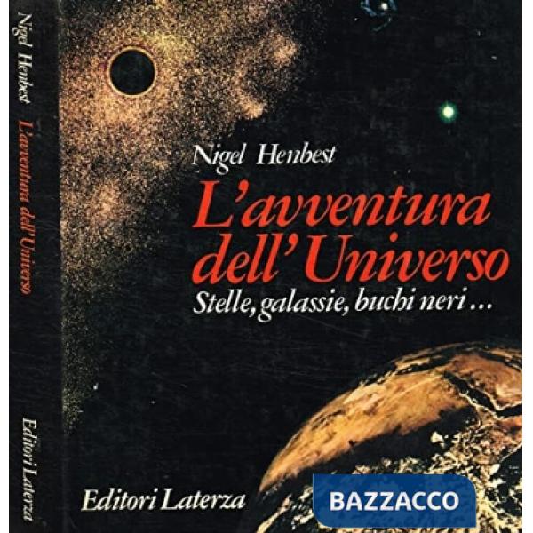 Avventura dell'universo. Stelle, galassie, buchi neri... (L')