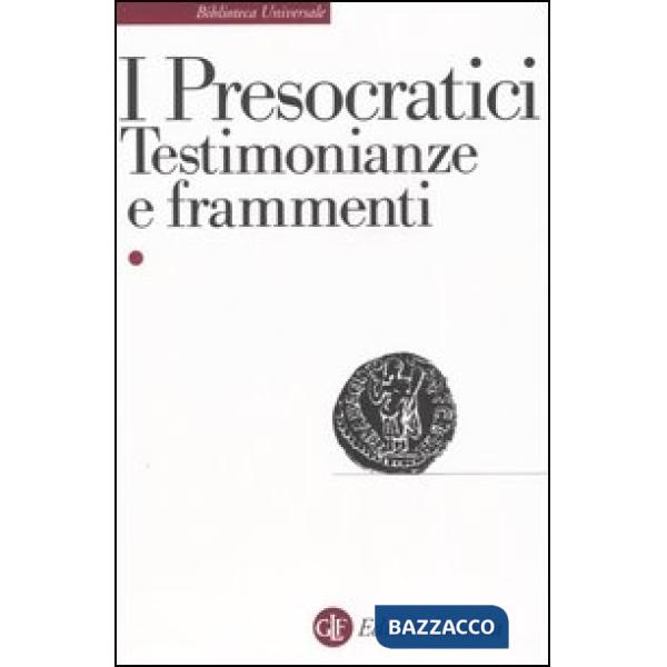 Presocratici. Testimonianze e frammenti