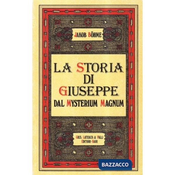 Storia di Giuseppe. Dal Mysterium magnum (rist. anast. 1938) (La)