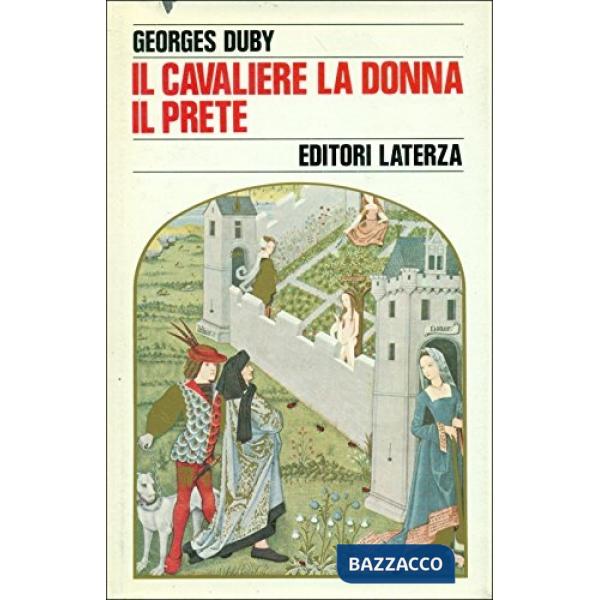 Cavaliere, la donna, il prete. Il matrimonio nella Francia feudale (Il)