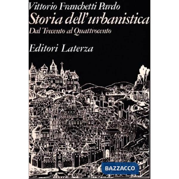 Storia dell'urbanistica. Dal Trecento al Quattrocento
