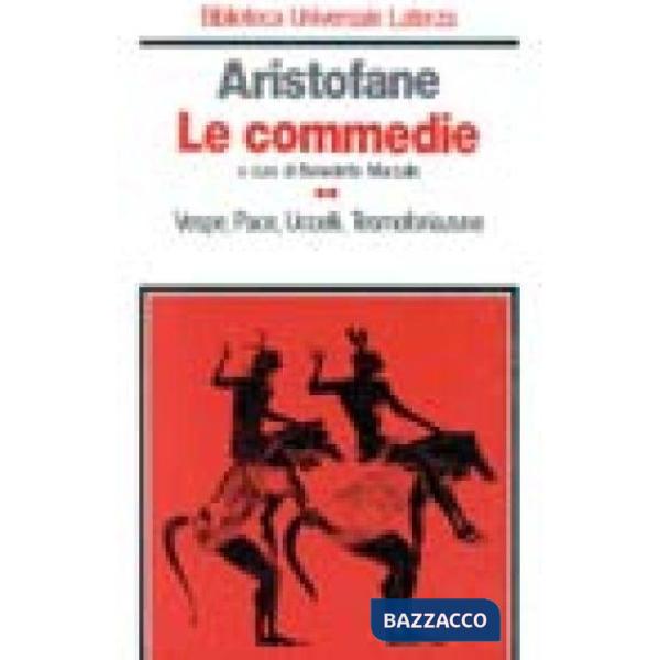 Commedie (Le). Vol. 2: Vespe-Pace-Uccelli-Tesmoforiazuse.