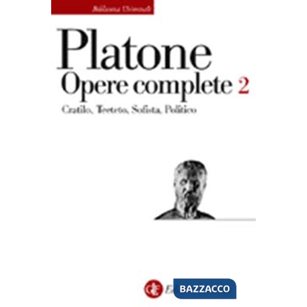 Opere complete. Vol. 2: Cratilo-Teeteto-Sofista-Politico.