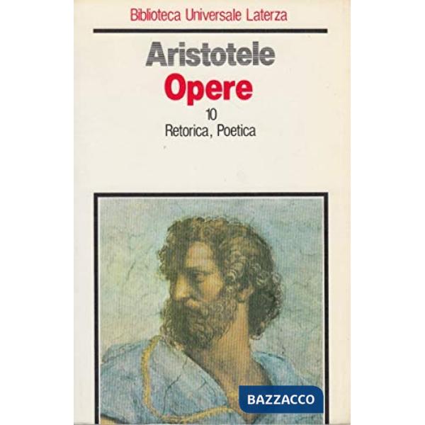 Opere. Vol. 10: Retorica-Poetica.