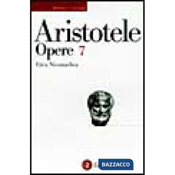 Opere. Vol. 7: Etica nicomachea.