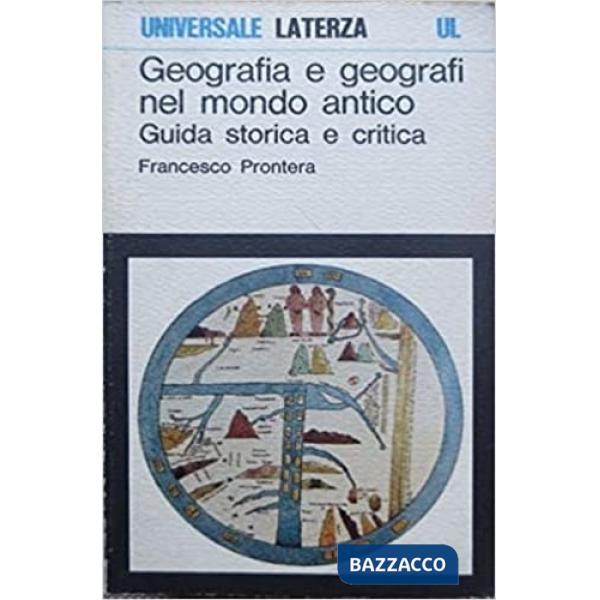 Geografia e geografi nel mondo antico. Guida storica e critica