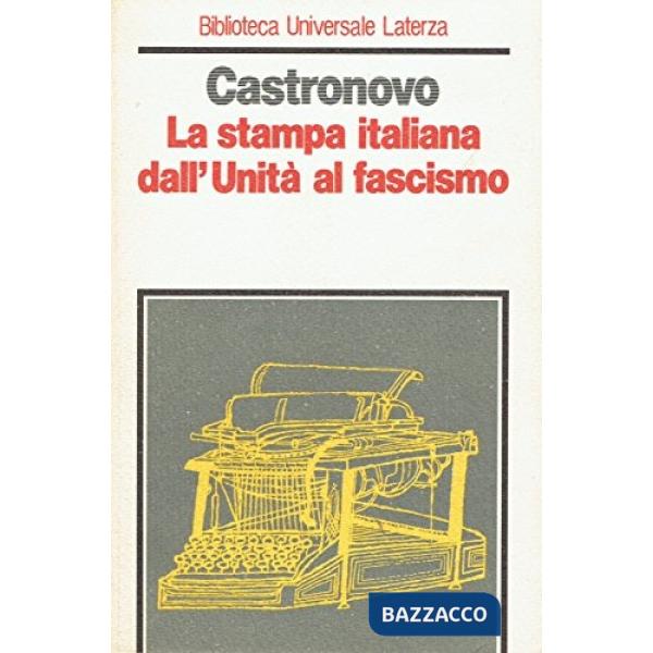 Stampa italiana dall'unità al fascismo (La)