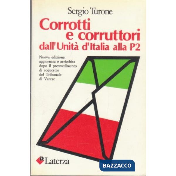 Corrotti e corruttori dall'Unità d'Italia alla P2