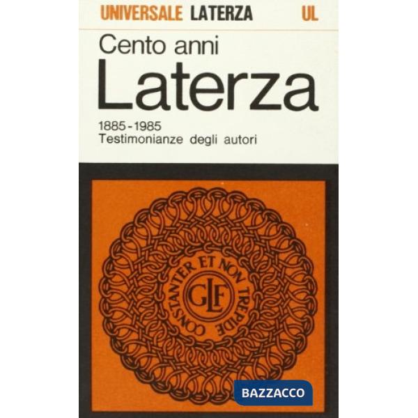 Cento anni Laterza 1855-1985. Testimonianze degli autori