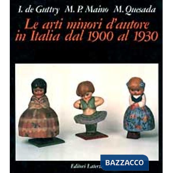 Arti minori d'autore in Italia dal 1900 al 1930 (Le)