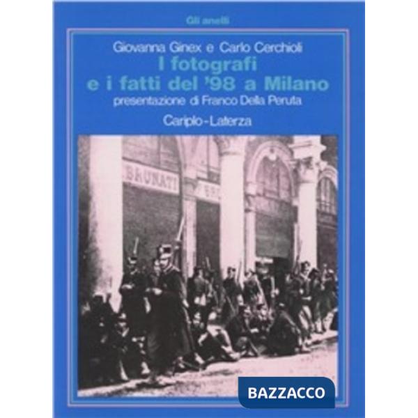 Fotografi e i fatti del '98 a Milano (I)
