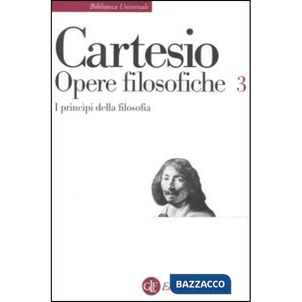 Opere filosofiche. Vol. 3: I principi della filosofia