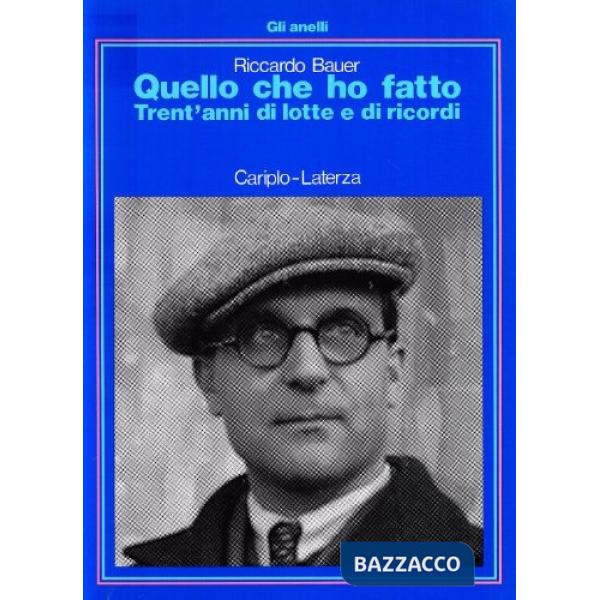 Quello che ho fatto. Trent'anni di lotte e di ricordi