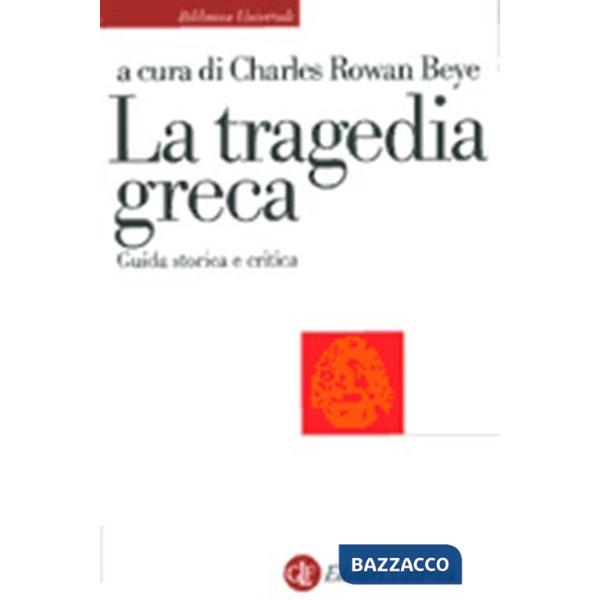 Tragedia greca. Guida storica e critica (La)