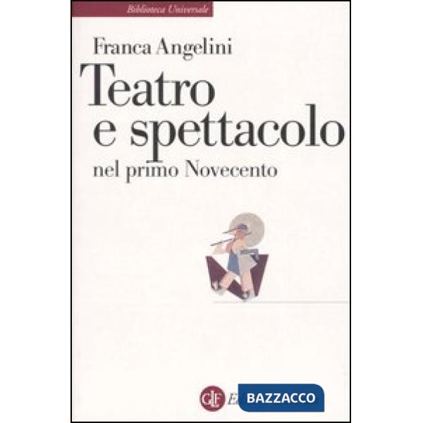 Teatro e spettacolo nel primo Novecento