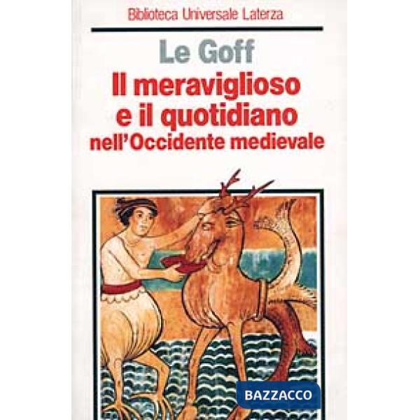 Meraviglioso e il quotidiano nell'Occidente medievale (Il)