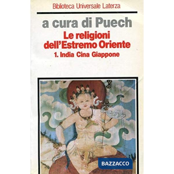 Religioni dell'estremo Oriente (Le). Vol. 1: India, Cina, Giappone.