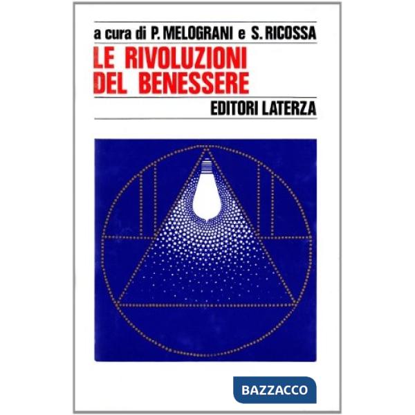 Rivoluzioni del benessere. Sviluppo economico e società (Le)