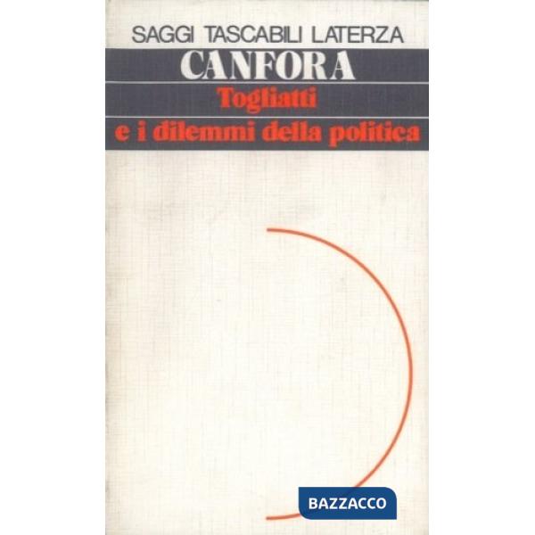 Togliatti e i dilemmi della politica