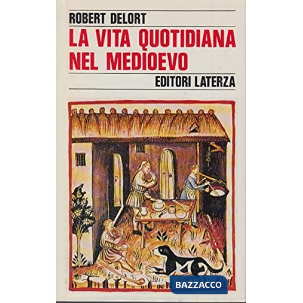 Vita quotidiana nel Medioevo (La)
