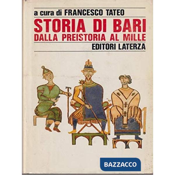 Storia di Bari. Vol. 1: Dalla preistoria al Mille