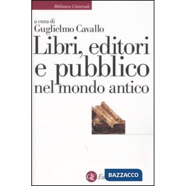 Libri, editori e pubblico nel mondo antico. Guida storica e critica