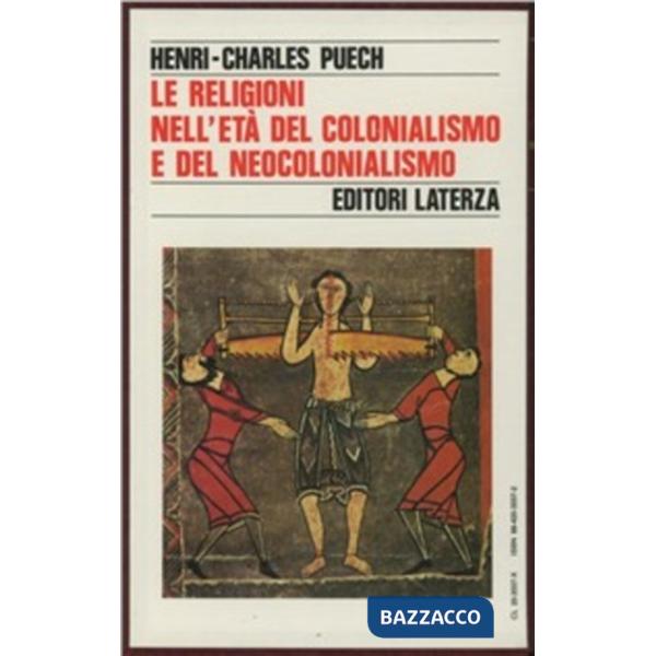 Religioni nell'età del colonialismo e del neocolonialismo (Le)