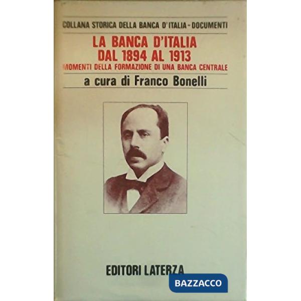 Banca d'Italia dal 1894 al 1913. Momenti della formazione di una banca centrale 
