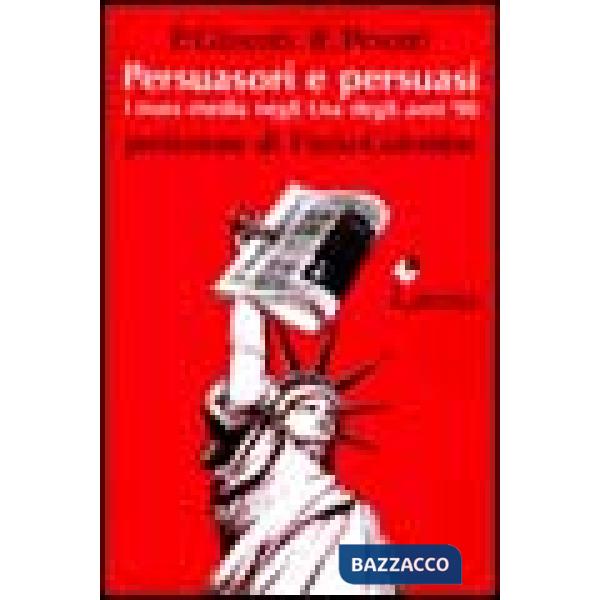 Persuasori e persuasi. I mass media negli USA degli anni '90