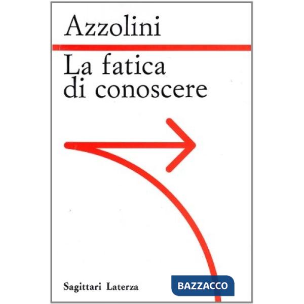 Fatica di conoscere (La)