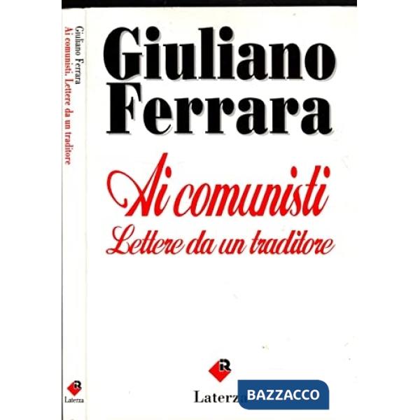 Ai comunisti. Lettere da un traditore