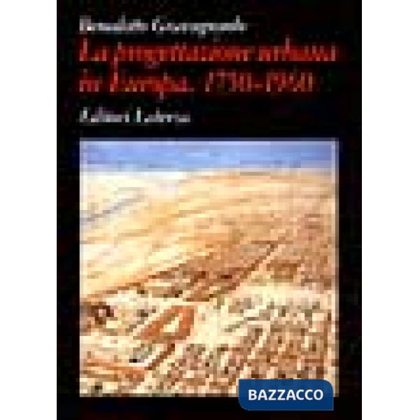 Progettazione urbana in Europa. 1750-1960: storia e teorie (La)