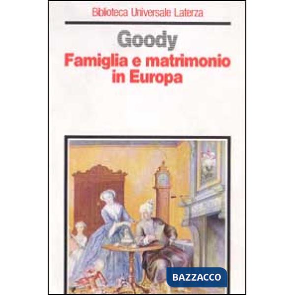 Famiglia e matrimonio in Europa. Origini e sviluppi dei modelli familiari dell'O