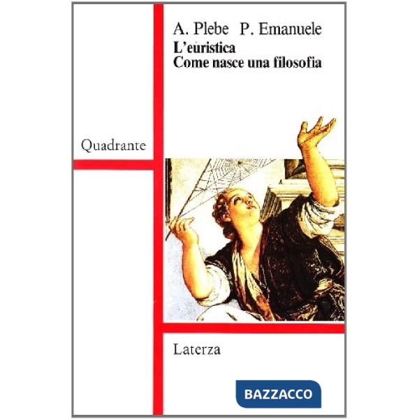 Euristica. Come nasce una filosofia (L')