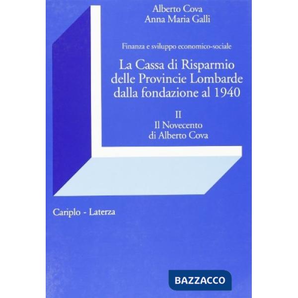 Cassa di Risparmio delle Provincie Lombarde dalla fondazione al 1940. Finanza e sviluppo economico-sociale (La)