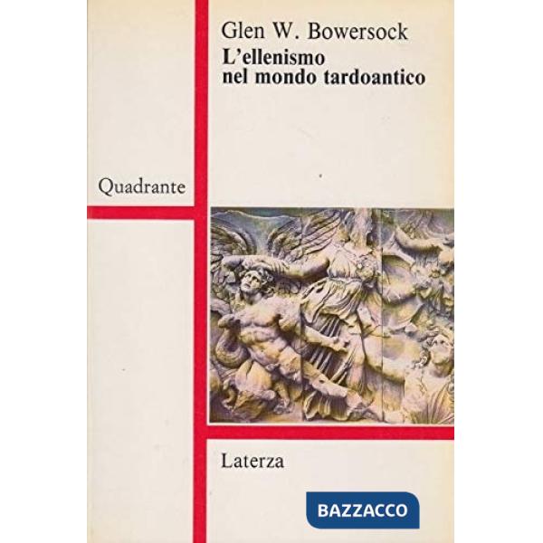 Ellenismo nel mondo tardoantico (L')