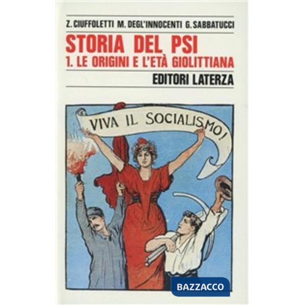 Storia del PSI. Vol. 1: Le origini e l'Età giolittiana