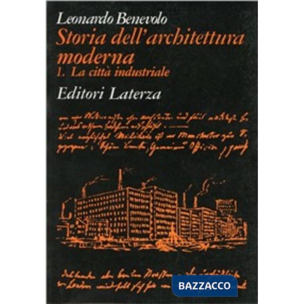 Storia dell'architettura moderna. Vol. 1: La città industriale