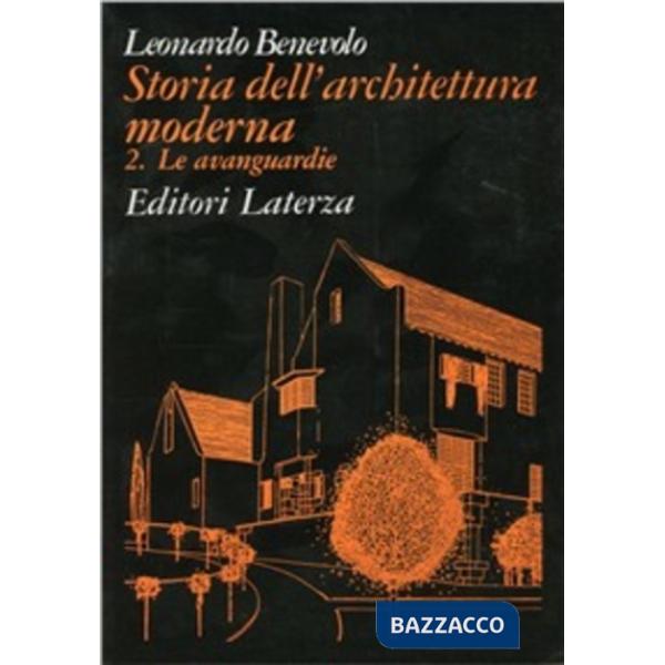 Storia dell'architettura moderna. Vol. 2: Le avanguardie
