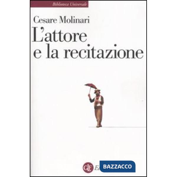 Attore e la recitazione (L')