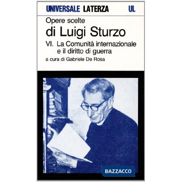 Opere scelte. Vol. 6: La comunità internazionale e il diritto di guerra
