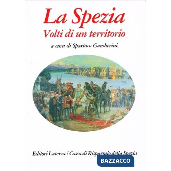 La Spezia. Volti di un territorio