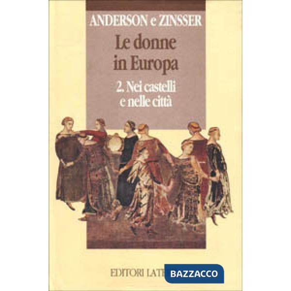 Donne in Europa (Le). Vol. 2: Nei castelli e nelle città