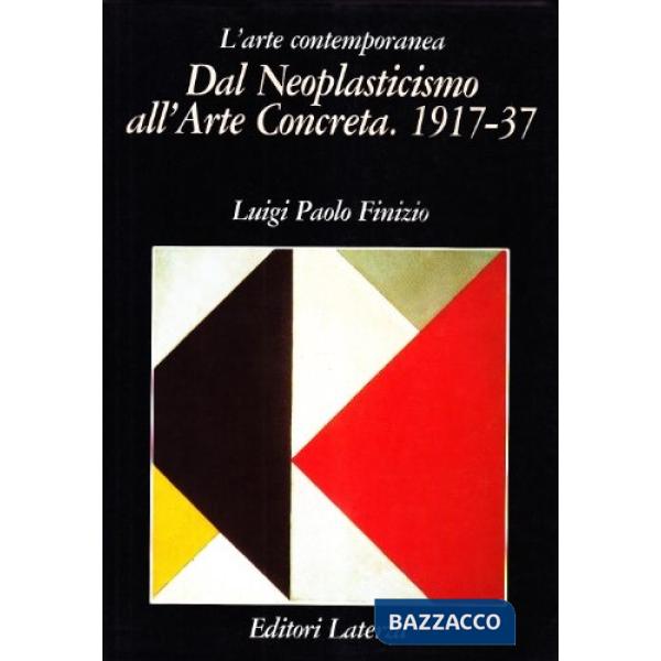 Dal neoplasticismo all'arte concreta. 1917-37