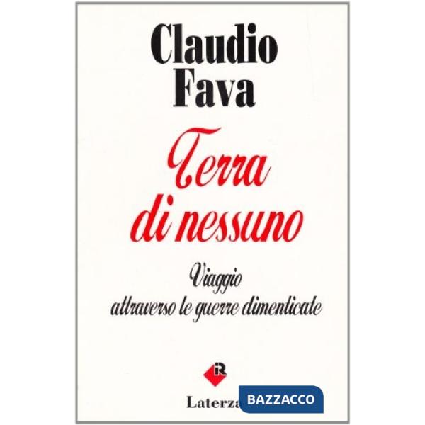 Terra di nessuno. Viaggio attraverso le guerre dimenticate