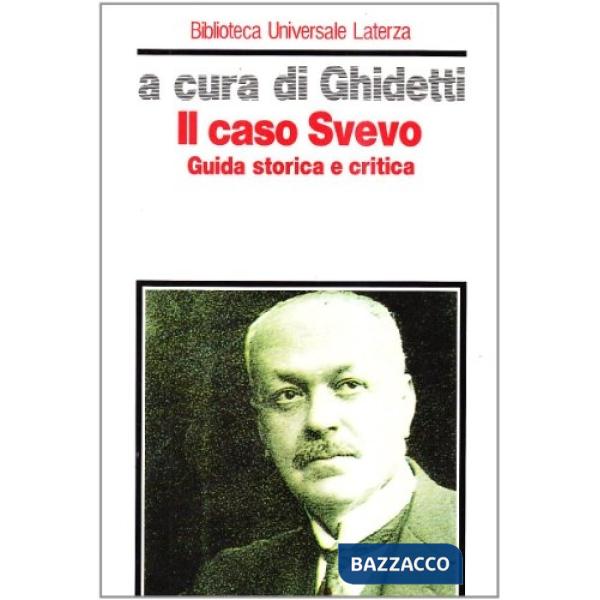 Caso Svevo. Guida storica e critica (Il)