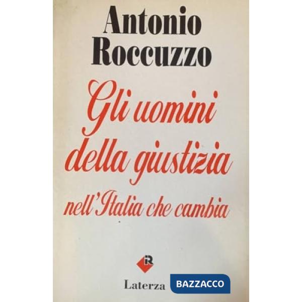 Uomini della giustizia nell'Italia che cambia (Gli)